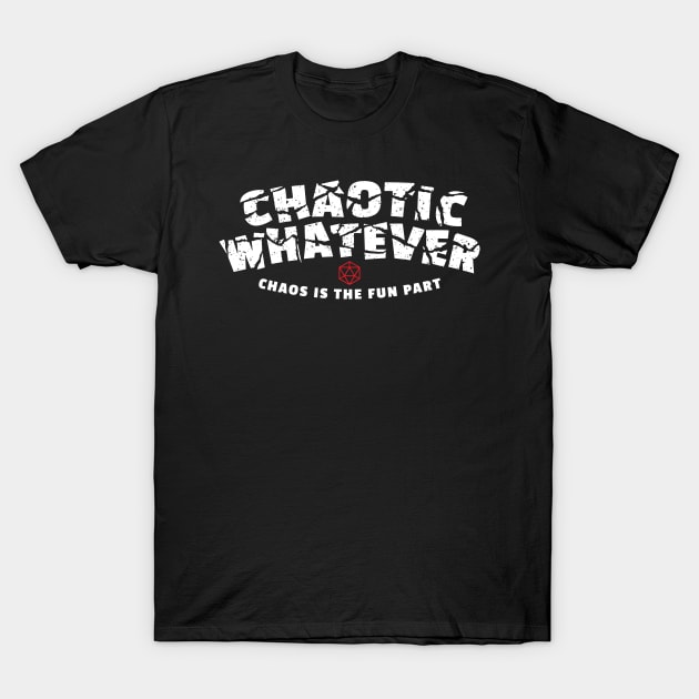 Chaotic Whatever DnD Alignment T-Shirt by DnlDesigns